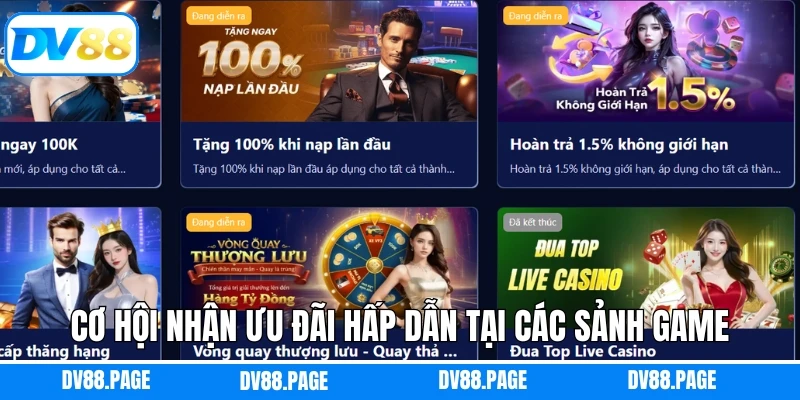 Cơ hội nhận ưu đãi hấp dẫn tại các sảnh game