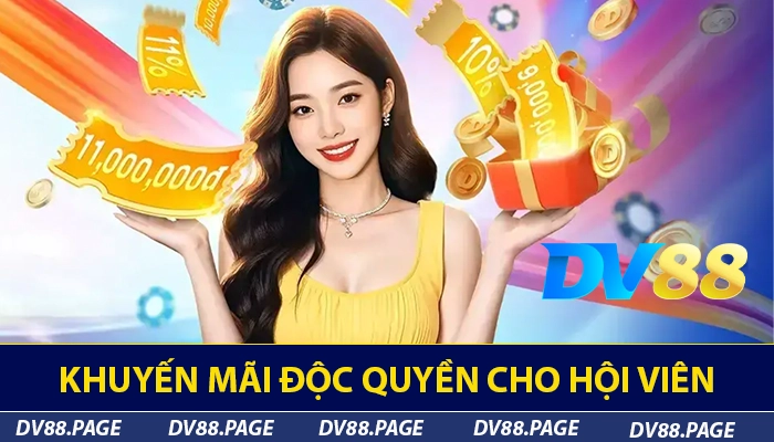 Khuyến mãi độc quyền cho hội viên DV88